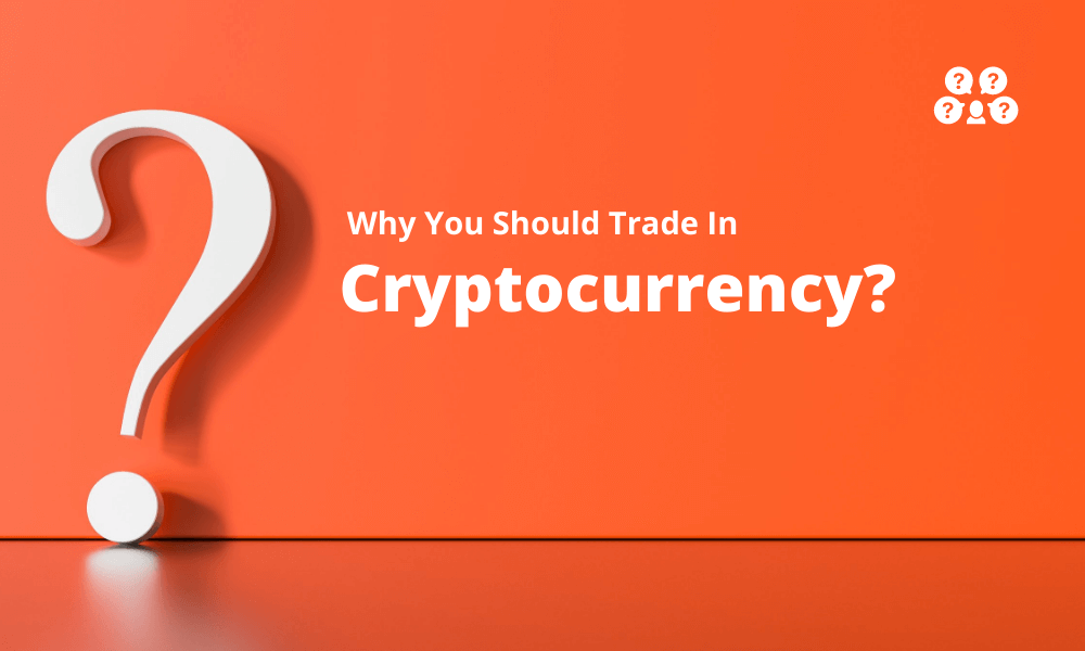 Why People Trade In Cryptocurrency?