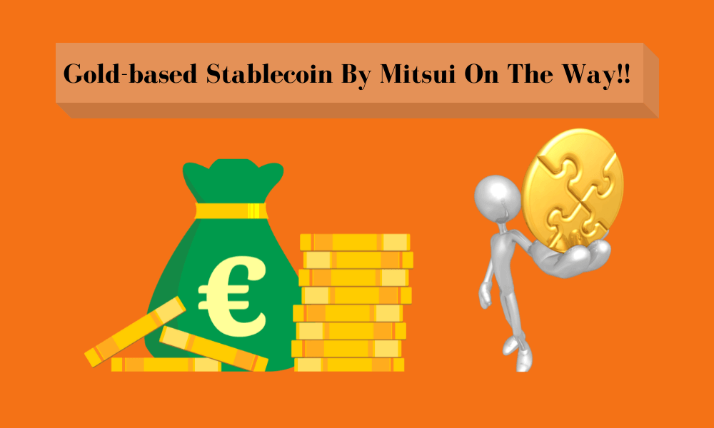 New Gold-based Stablecoin By Trading Giant Mitsui Reportedly On The Way!!