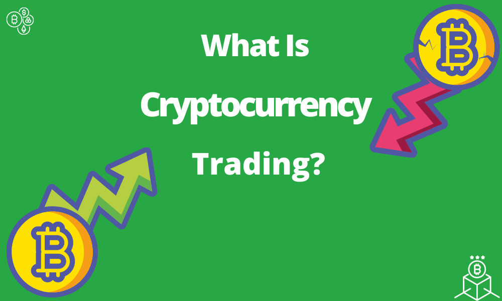 What is cryptocurrency trading in detail?